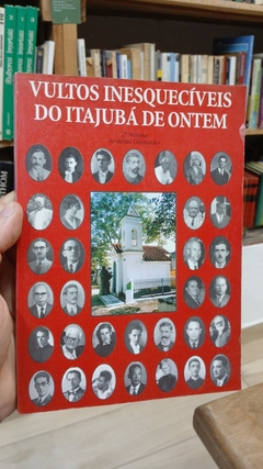 Vultos Inesqueciveis do Itajubá de Ontem 2o Volume - Autor: Armelin Guimarães (1989) [usado]