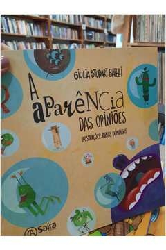 A Aparencia das Opinioes - Autor: Giulia Studart Batelli [usado]