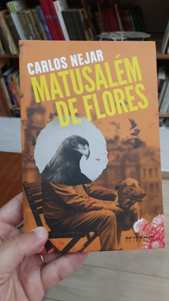 Matusalém de Flores - Autor: Carlos Nejar (2014) [usado]