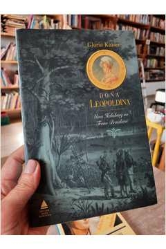 Dona Leopoldina - Autor: Gloria Kaiser [usado]