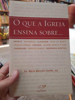 Que a Igreja Ensina Sobre.... - Autor: Mario Marcelo Coelho (2007) [usado]