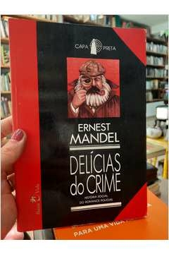Delícias do Crime - Autor: Ernest Mandel [usado]