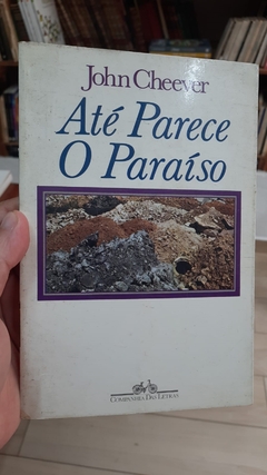 Até Parece o Paraíso - Autor: John Cheever (1986) [usado]