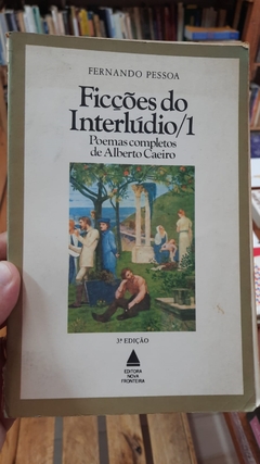 Ficções do Interlúdio/1 Poemas de Alberto Caeiro - Autor: Fernando Pessoa (1980) [usado]