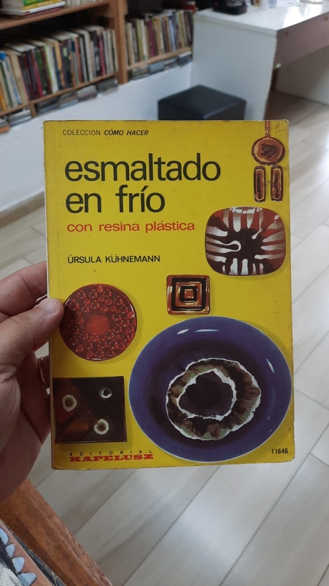 Esmaltado En Frío Con Resina Plástica - Autor: Úrsula Kuhnemann (1972) [usado]