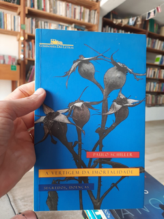 A Vertigem da Imortalidade - Autor: Paulo Schiller (2000) [usado]