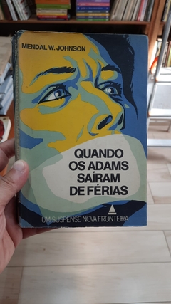 Quando os Adams Sairam de Ferias - Autor: Mendal W. Johnson (1980) [usado]