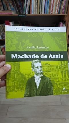 Machado de Assis - Autor: Amélia Lacombe (2007) [usado]