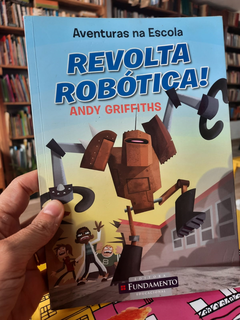 Revolta Robótica - Autor: Andy Griffiths (2011) [usado]