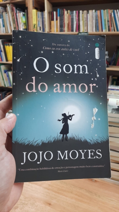 O Som do Amor - Autor: Jojo Moyes (2017) [usado]