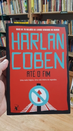 Até o Fim - Autor: Harlan Coben (2019) [usado]