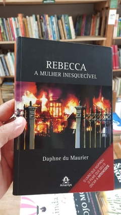 Rebecca a Mulher Inesquecivel - Autor: Daphne Du Maurier (2012) [usado]
