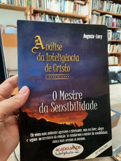 Analise da Inteligencia de Cristo o Mestre da Sensibilidade - Autor: Augusto Jorge Cury (2000) [usado]