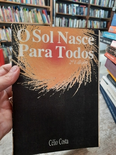 O Sol Nasce para Todos - Autor: Célio Costa (1988) [usado]