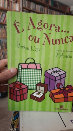 E Agora...ou Nunca - Autor: Marian Keyes (2012) [novo]
