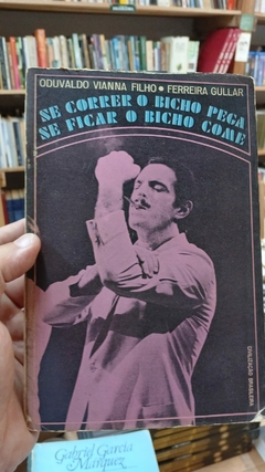 Se Correr o Bicho Pega Se Ficar o Bicho Come - Autor: Oduvaldo Vianna Filho e Ferreira Gullar (1966) [usado]