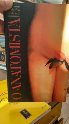O Anatomista - Autor: Federico Andahazi (1997) [usado]