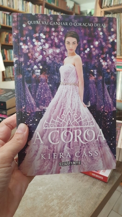A Coroa - Autor: Kiera Cass (2016) [usado]