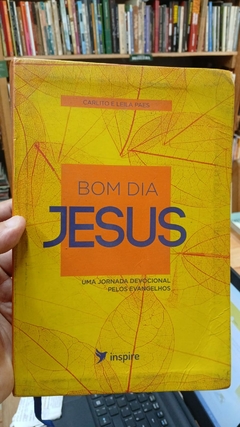 Bom Dia Jesus - Autor: Carlito e Leila Paes (2017) [usado]