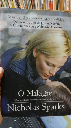 O Milagre - Autor: Nicholas Sparks (2010) [usado]