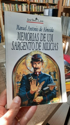 Memórias de um Sargento de Milícias - Autor: Manuel Antônio de Almeida (2011) [usado]