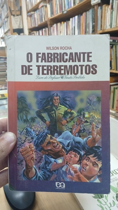 O Fabricante de Terremotos - Autor: Wilson Rocha (1995) [usado]