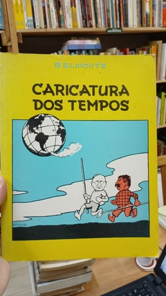 Caricatura dos Tempos - Autor: Belmonte (1982) [usado]