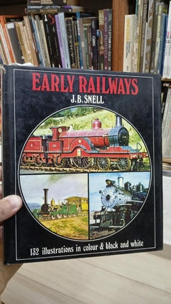 Early Railways - Autor: J. B. Snell (1980) [usado]