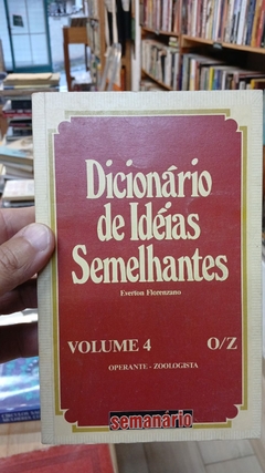 Dicionário de Idéias Semelhantes Volume 4 - Autor: Éverton Florenzano (1961) [usado]