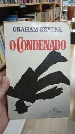O Condenado - Autor: Graham Greene (1985) [usado]
