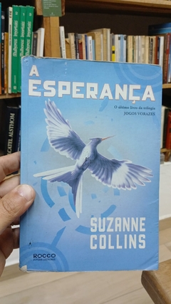 A Esperança - Autor: Suzanne Collins (2011) [usado]