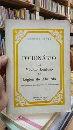 Dicionário de Método Confuso na Lógica do Absurdo - Autor: Antonio Pinto (1975) [usado]