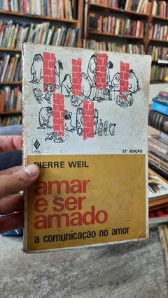 Amar e Ser Amado - Autor: Pierre Weil (1989) [usado]