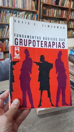 Fundamentos Básicos das Grupoterapias - Autor: David E. Zimerman (1989) [usado]