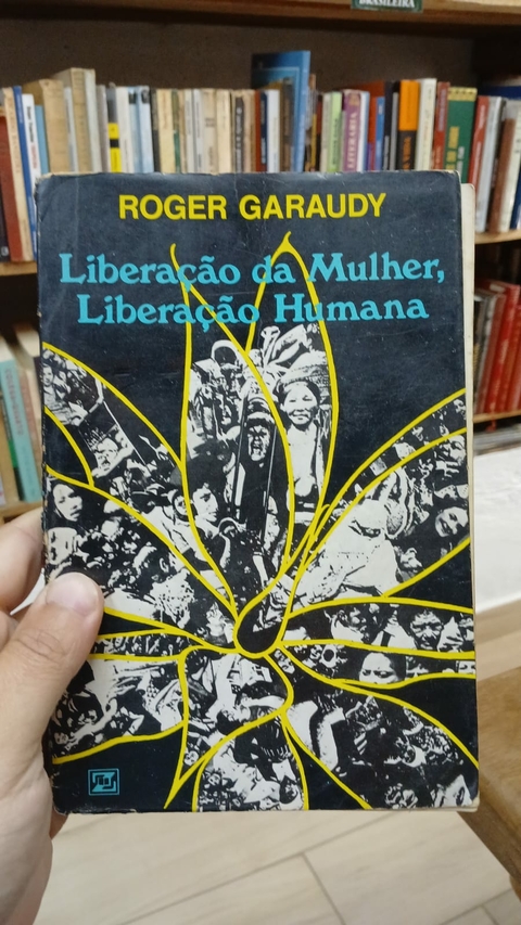 Liberação da Mulher, Liberação Humana - Autor: Roger Garaudy (1982) [usado]