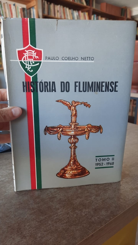 Historia do Fluminense Tomo Ii - Autor: Paulo Coelho Netto (1969) [usado]