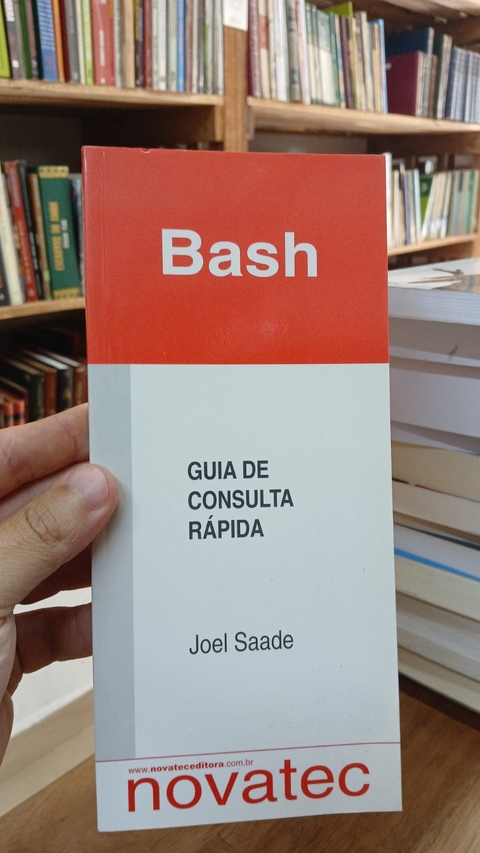 Bash Guia de Consulta Rapida - Autor: Joel Saade (2001) [usado]