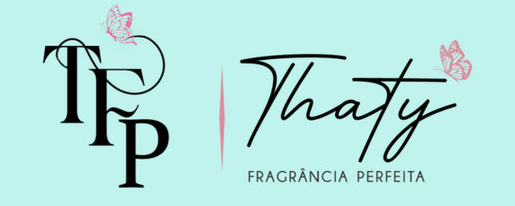 Thaty Fragrância Perfeita