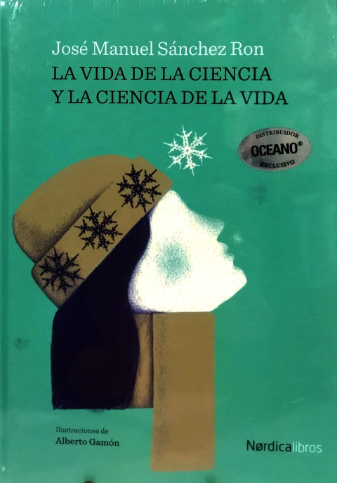 LA VIDA DE LA CIENCIA Y LA CIENCIA DE LA VIDA de José Manuel Sánchez Ron en la Editorial Nórdica