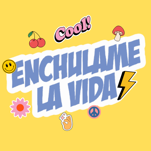 Enchulame la Vida