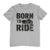 Camiseta masculina com estampa "Born to Ride" e uma moto clássica.