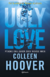 UGLY LOVE - PIDEME CUALQUIER COSA MENOS AMOR