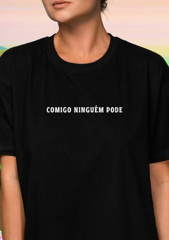 Camiseta Básica - Comigo Ninguém Pode