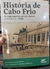 História de Cabo Frio - dos Sambaquieiros aos Cabo-frienses 3720-2020 - Autor: José Francisco de Moura - Luiz Guilherme Scaldaferri Moreira (2020) [novo]