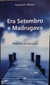 Era Setembro e Madrugava - Flagrantes de Memória - Autor: Fernando Magno (2016) [usado]