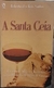 A Santas Ceia - Autor: Roberto dos Reis Santos (2005) [usado]