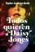 TODOS QUIEREN A DAISY JONES - TAYLOR JENKINS REID