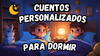 CUENTO MEDITACION PERSONALIZADO PARA DORMIR ( AUDIO)