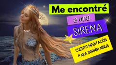 ME ENCONTRE A UNA SIRENA | CUENTO MEDITACION PARA DORMIR NIÑOS
