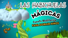 LAS HABICHUELAS MAGICAS |CUENTO MEDITACION PARA DORMIR NIÑOS